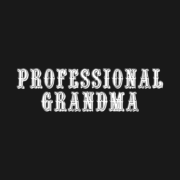 Professional Grandma by swagmaven