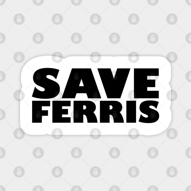 Save Ferris Magnet by familiaritees