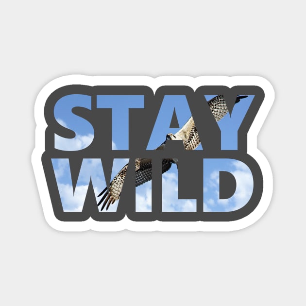 Stay Wild - Hawk - Positive Mindset Magnet by Creation247