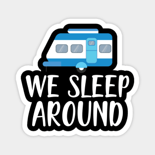 Camper RV - We Sleep Around Magnet