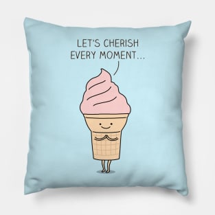 LIfe is like ice cream Pillow