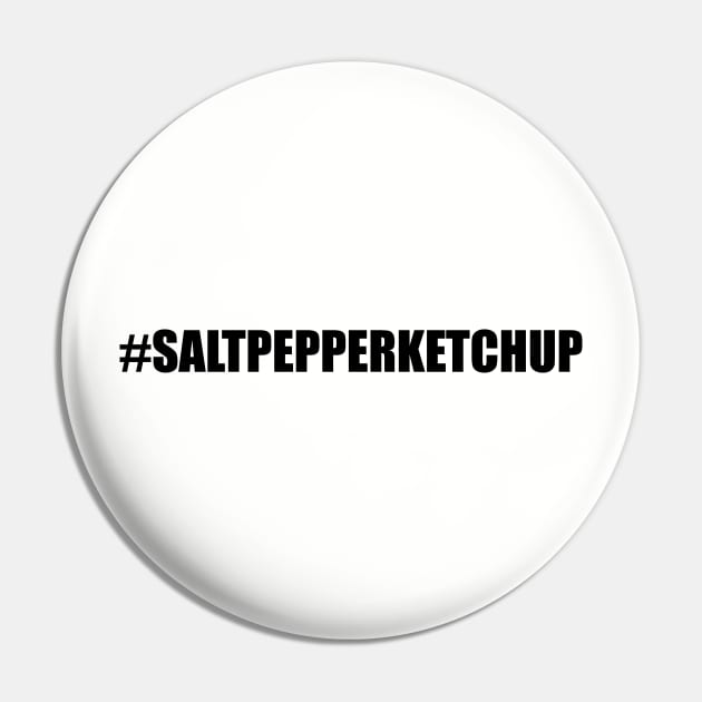 SaltPepperKetchup Pin by GrandMoffKnox