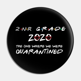 2nr Grade 2020 The One Where We Were Quarantined, Funny Graduation Day Class of 2020 Pin