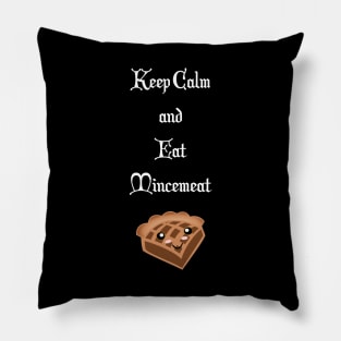 Keep Calm and Mince Meat Pillow