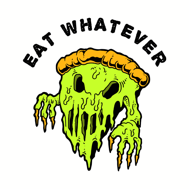 Eat Whatever by WMKDesign