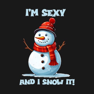 I'm Sexy And I Snow It T-Shirt