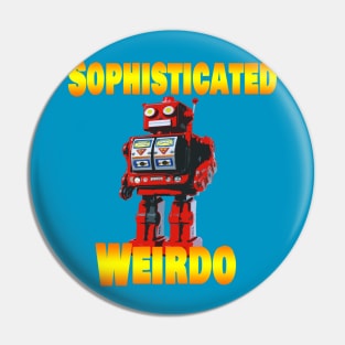 Sophisticated Weirdo Pin