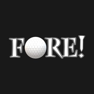 Fore! Golf Lovers Ball and Tee for Golfers and Fans (White and Gray Letters) T-Shirt