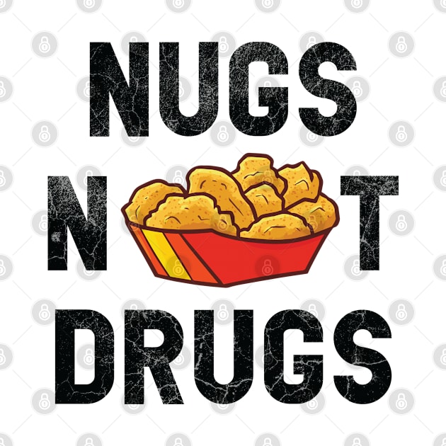 Nugs Not Drugs Funny Chicky Chicken Nugget Foodie Costume by Vixel Art