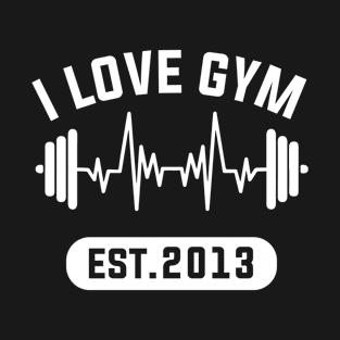 Funny Workout Gifts Heart Rate Design I Love Gym EST 2013 T-Shirt