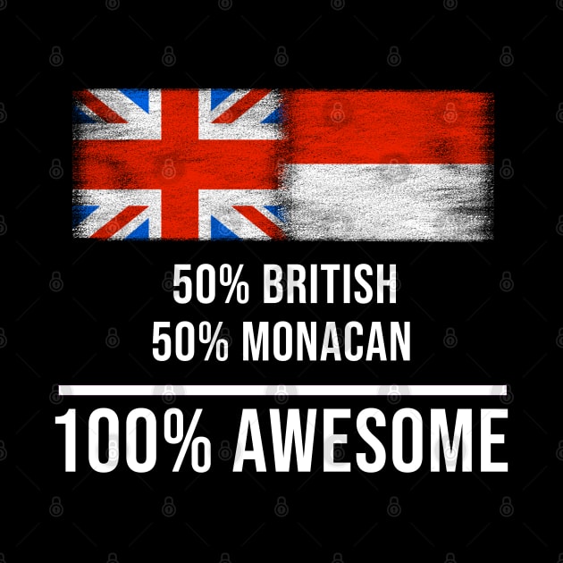 50% British 50% Monacan 100% Awesome - Gift for Monacan Heritage From Monaco by Country Flags