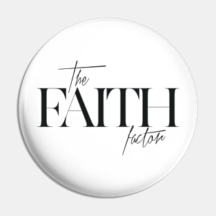 The Faith Factor Pin