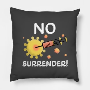 Fight Coronavirus and Covid 19 - No Retreat, No Surrender! Pillow