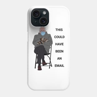 this could've been an email Phone Case