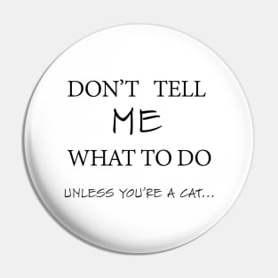 Cat t shirt white meme quote don't tell me T-Shirt Pin