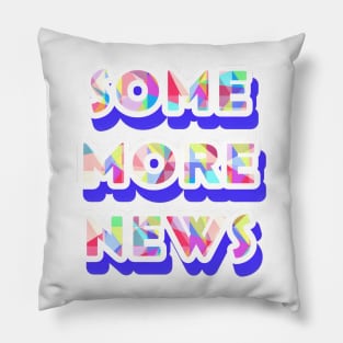 Some more news Pillow