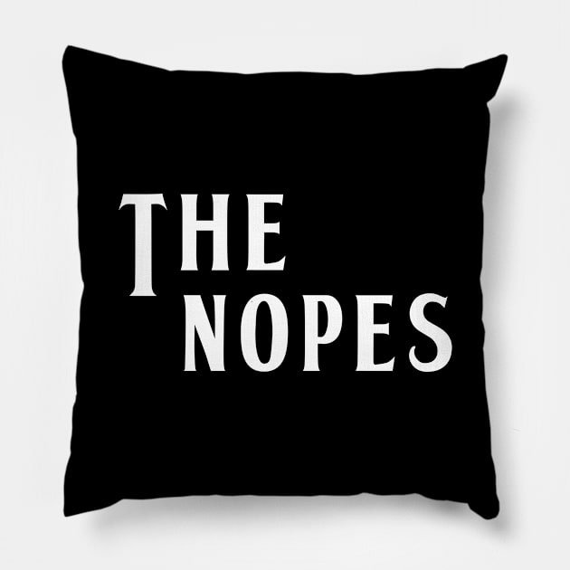 The Nopes Pillow by NobleTeeShop
