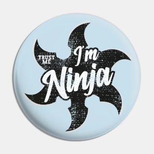 I'm Ninja trust me Pin