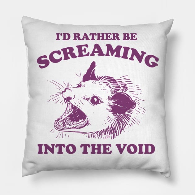 I'd Rather Be Screaming Into the Void - Funny Possum Meme Pillow by Justin green