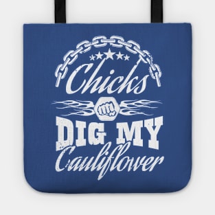 Chicks dig my cauliflower Tote