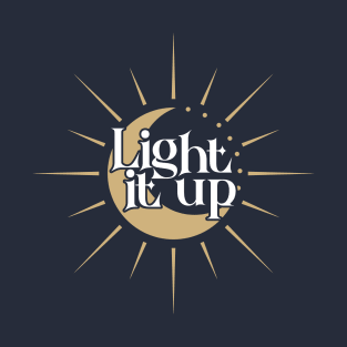 Light It Up! T-Shirt