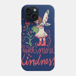 Plant More Kindness Phone Case