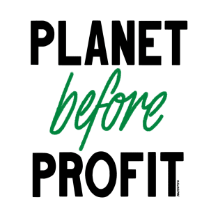 Planet Before Profit T-Shirt