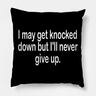 Never give up motivational t-shirt idea gift Pillow