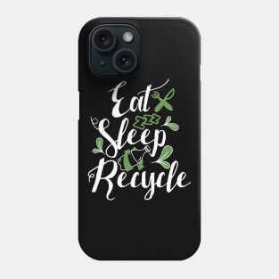 'Eat Sleep Recycle' Environment Awareness Shirt Phone Case