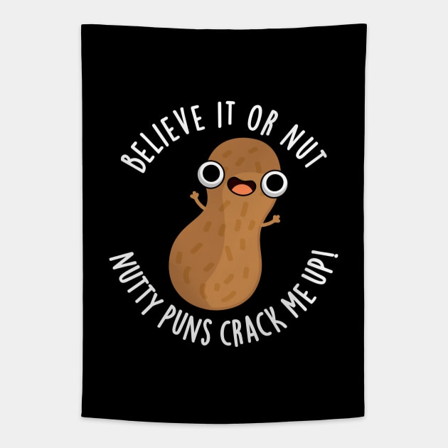 Believe It Or Not Nutty Puns Crack Me Up Food Pun Tapestry by punnybone