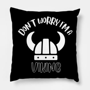 Don't Worry I'm A Viking Pillow