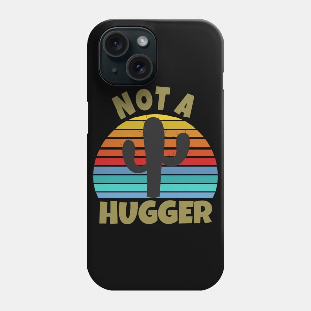 I Am Not A Hugger Cactus Phone Case by Work Memes