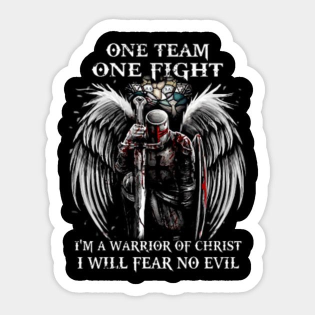 Crusader One Team One Fight I Fear No Evil Knight Templar Warrior