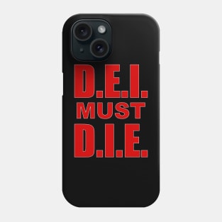 D.E.I. MUST D.I.E. Phone Case