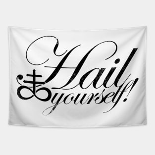 Hail Yourself! - BLACK Tapestry