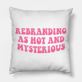 Rebranding As Hot And Mysterious Groovy Pillow