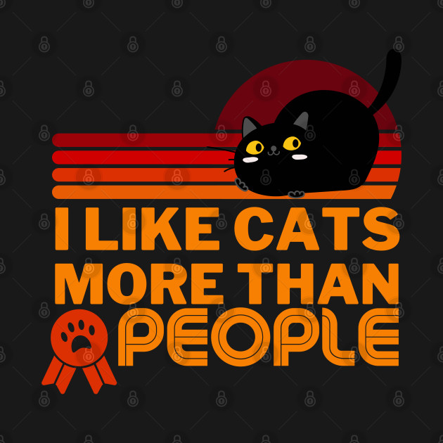 I Like Cats More Than People - Funny by Adisa_store