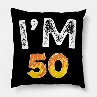 I'M 50 - 50 BIRTHDAY SHIRT Pillow