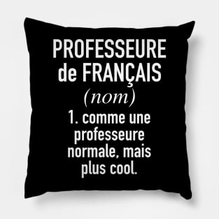 French Teacher (Female) - in French Language Pillow