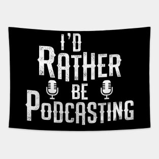 I'd Rather Be Podcasting Tapestry