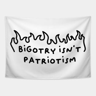 Bigotry Isn't Patriotism Tapestry