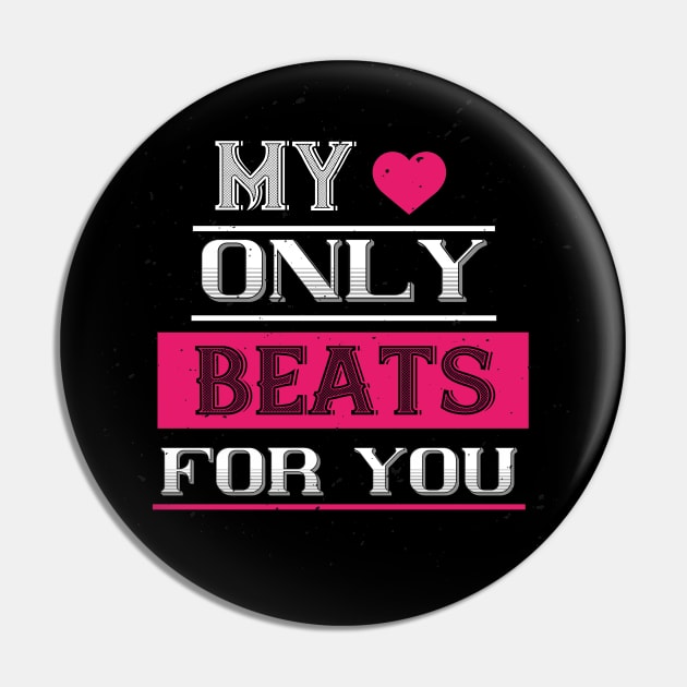 My Love Only Beats For You Pin by khalmer