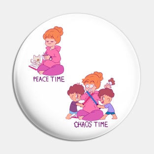 Peace time,chaos Time.Dia de las madres o Relax. Pin