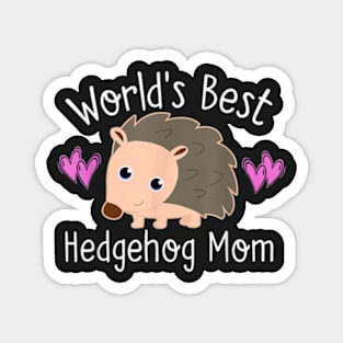 WORLD'S BEST HEDGEHOG MOM Magnet