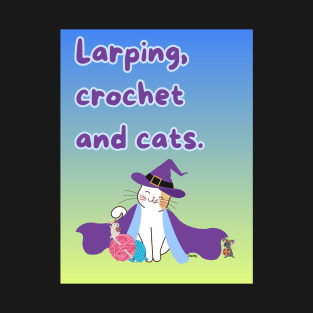 Larping, crochet and cats- cosplay T-Shirt