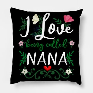 Love Nana I Love Being Called Grandma Mimi Nana Gigi Pillow