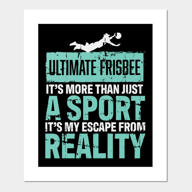 Ultimate Frisbee Its More Than Just A Game Disc Ultimate Frisbee Posters And Art Prints Teepublic