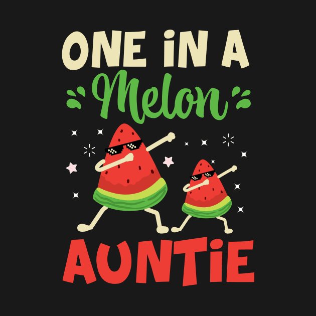 One In A Melon Auntie Funny Watermelon by folidelarts