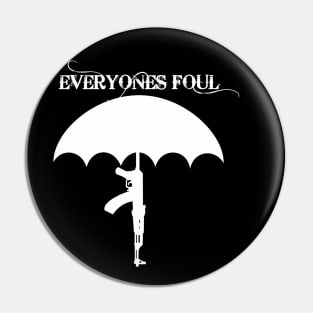 Big Umbrella- EVERYONES FOUL Pin