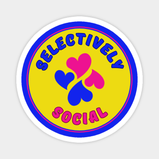 Selectively Social Choose Your Friends Wisely 3 Magnet